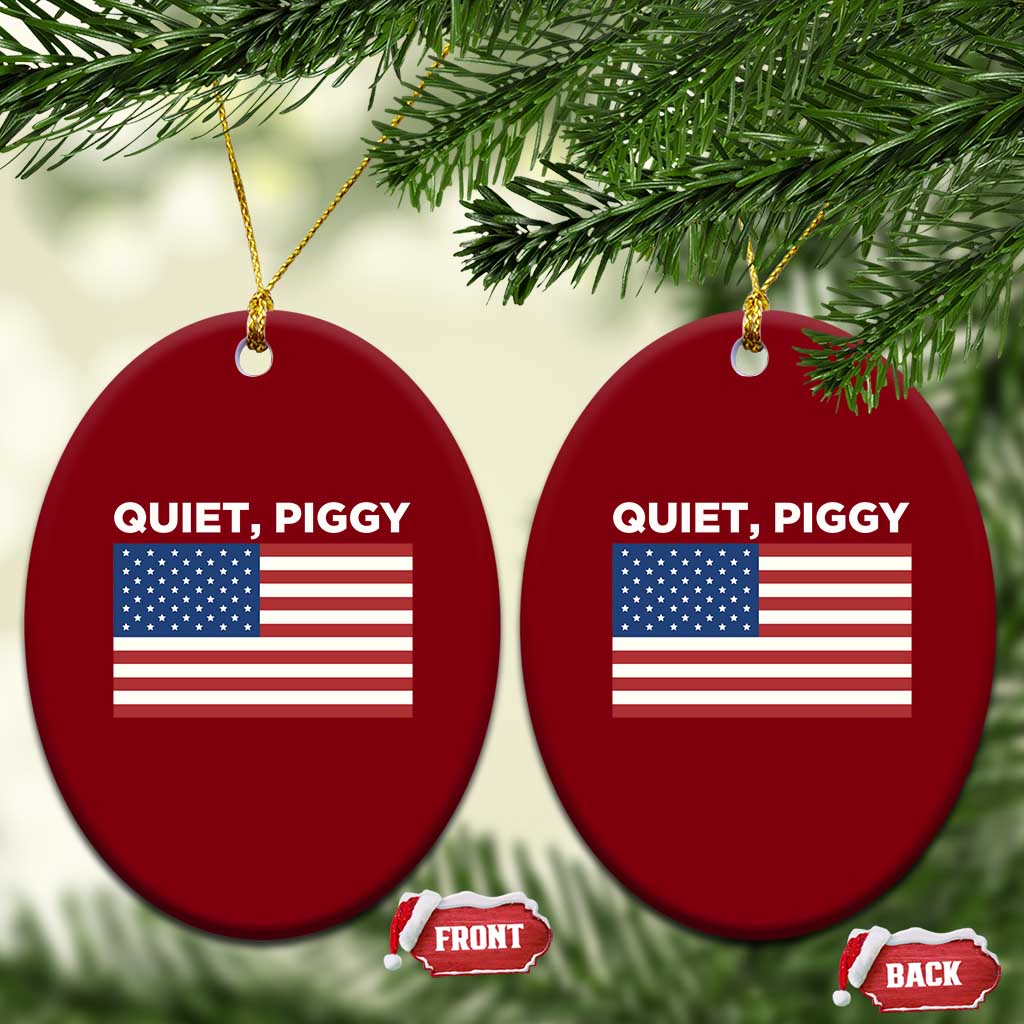 Quiet Piggy Patriotic Meme Ceramic Ornament Satirical USA Flag Free Speech TS02 Print Your Wear