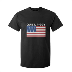 Quiet Piggy Patriotic Meme T Shirt For Kid Satirical USA Flag Free Speech TS02 Black Print Your Wear