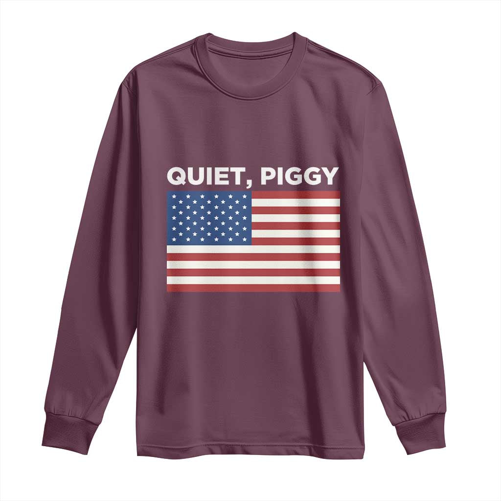 Quiet Piggy Patriotic Meme Long Sleeve Shirt Satirical USA Flag Free Speech TS02 Maroon Print Your Wear
