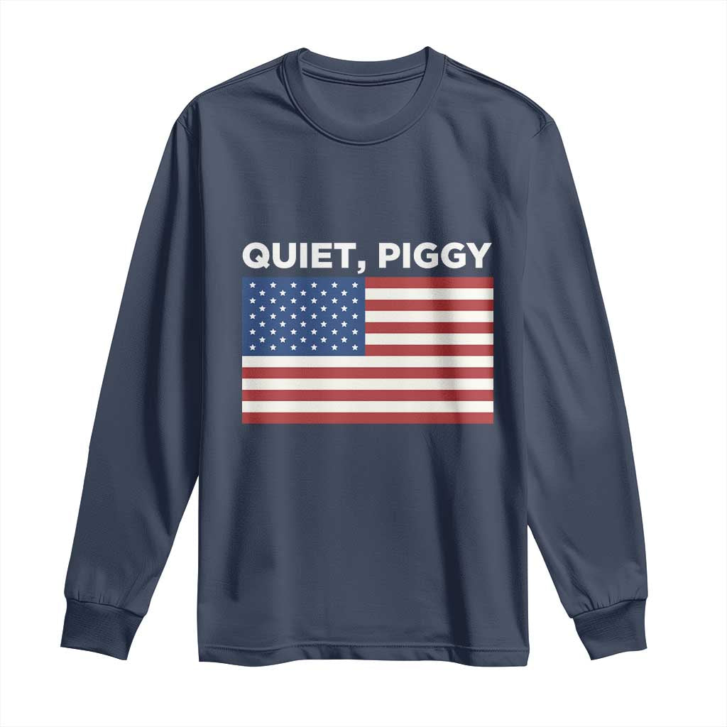 Quiet Piggy Patriotic Meme Long Sleeve Shirt Satirical USA Flag Free Speech TS02 Navy Print Your Wear