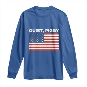 Quiet Piggy Patriotic Meme Long Sleeve Shirt Satirical USA Flag Free Speech TS02 Royal Blue Print Your Wear