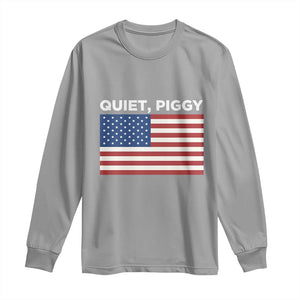 Quiet Piggy Patriotic Meme Long Sleeve Shirt Satirical USA Flag Free Speech TS02 Sport Gray Print Your Wear