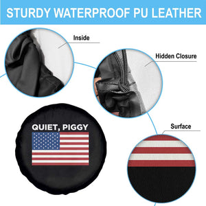 Quiet Piggy Patriotic Meme Spare Tire Cover Satirical USA Flag Free Speech TS02 Print Your Wear