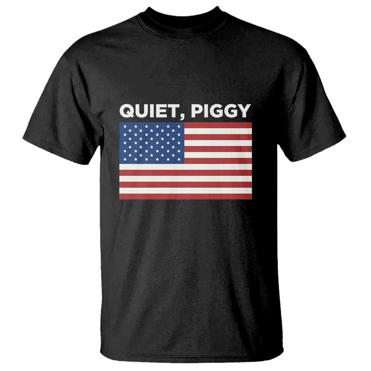 Quiet Piggy Patriotic Meme T Shirt Satirical USA Flag Free Speech TS02 Black Print Your Wear