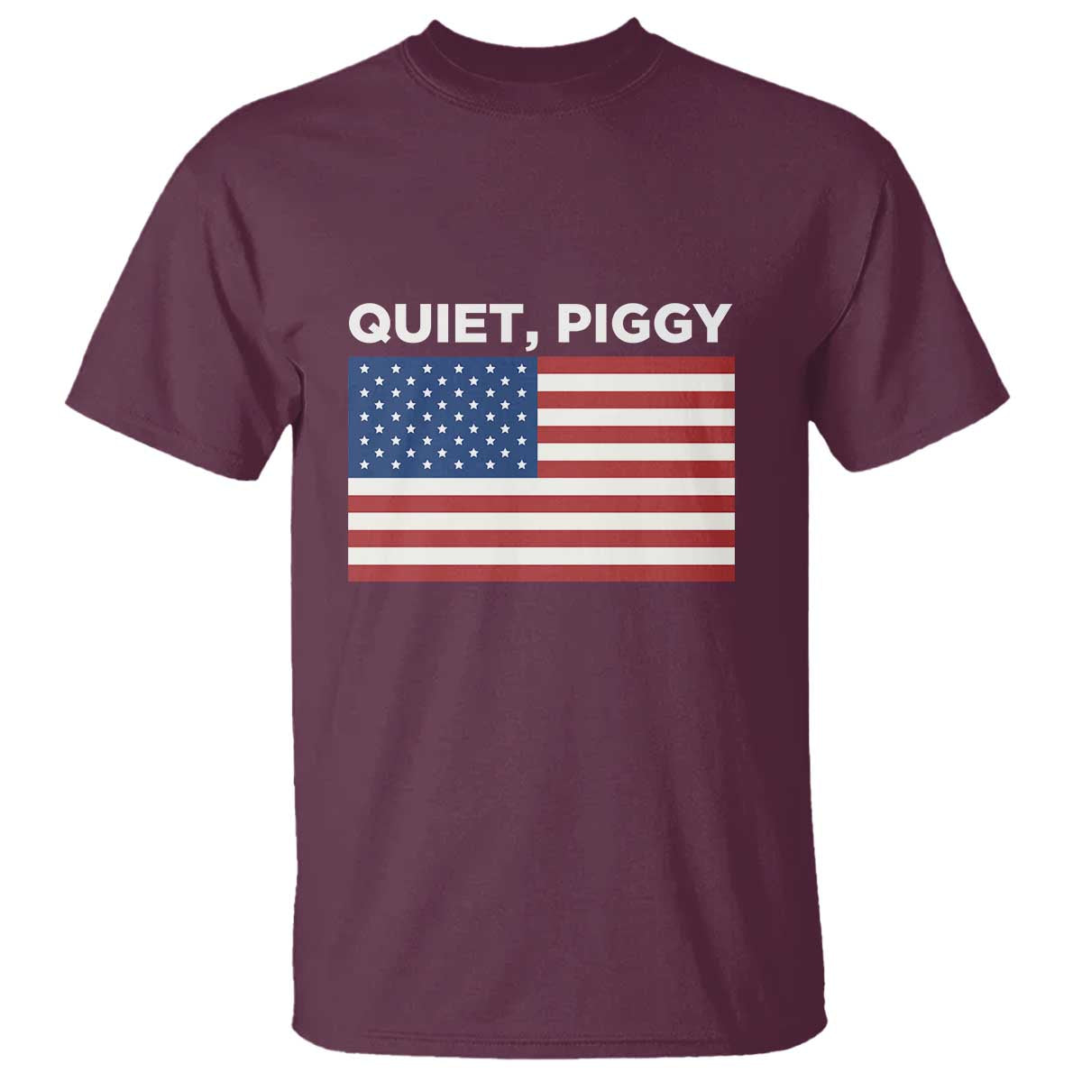 Quiet Piggy Patriotic Meme T Shirt Satirical USA Flag Free Speech TS02 Maroon Print Your Wear