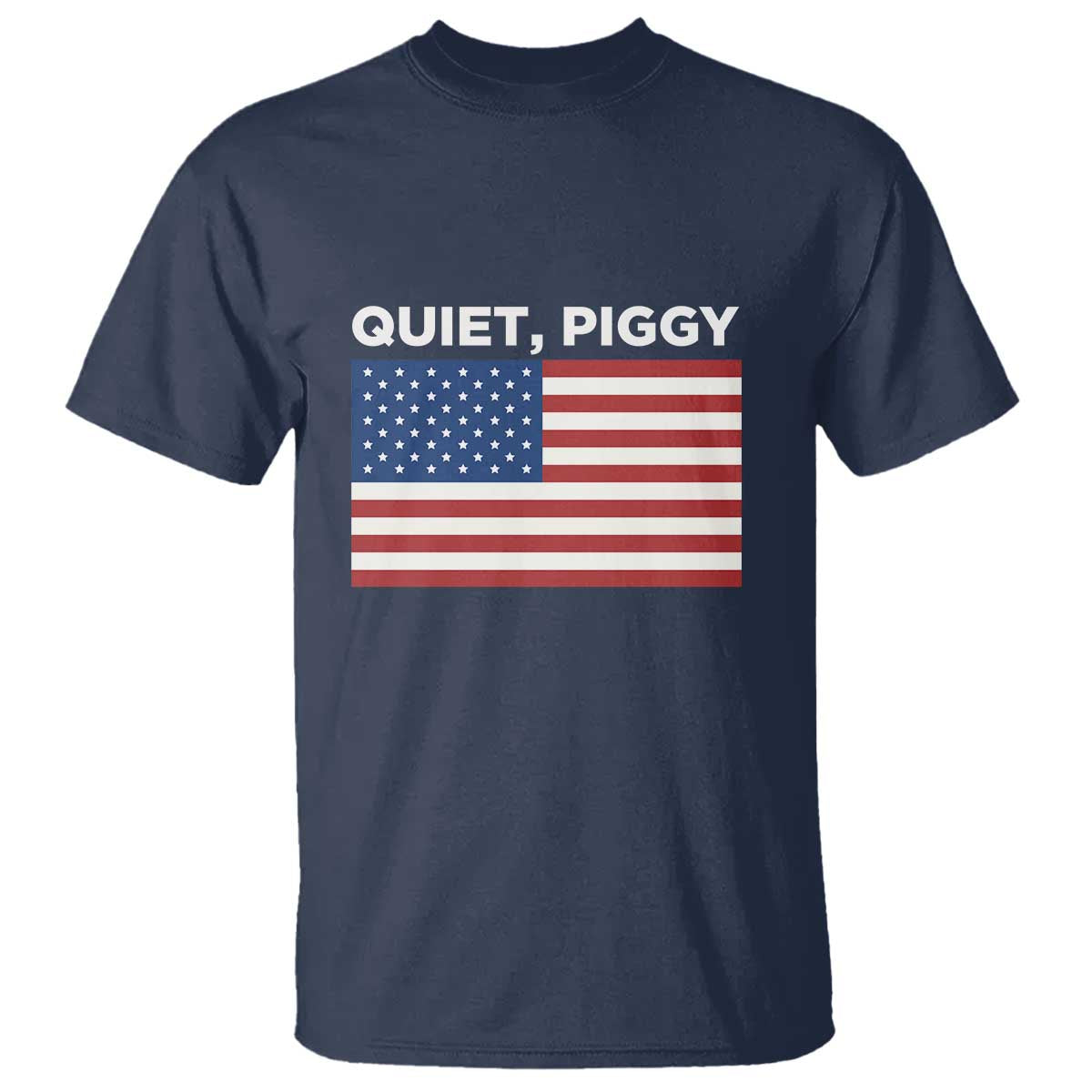 Quiet Piggy Patriotic Meme T Shirt Satirical USA Flag Free Speech TS02 Navy Print Your Wear