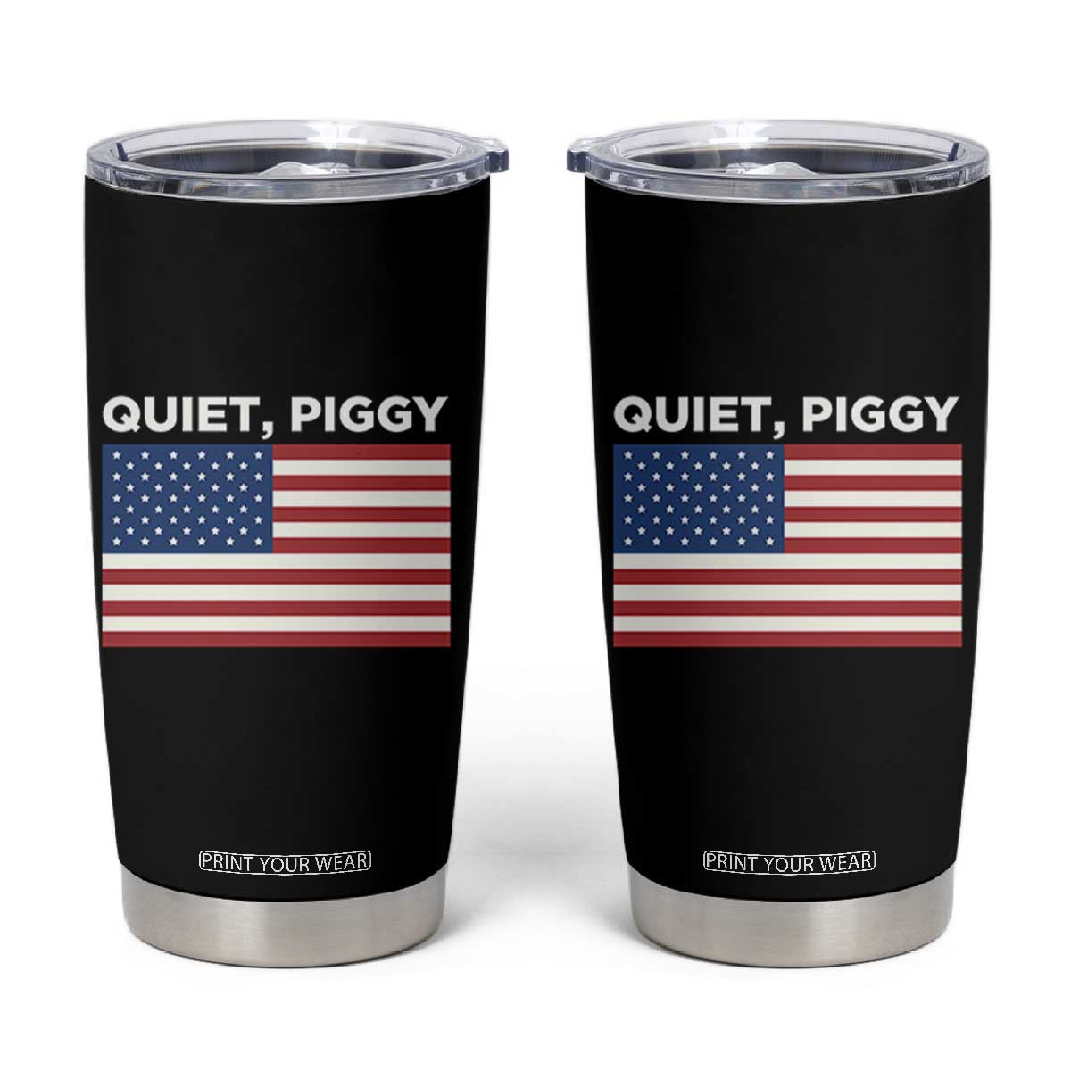 Quiet Piggy Patriotic Meme Tumbler Cup Satirical USA Flag Free Speech TS02 Black Print Your Wear