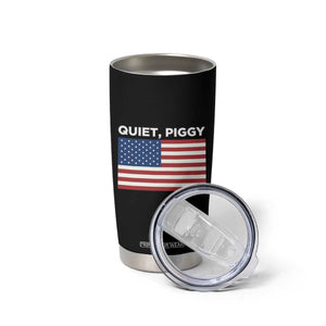 Quiet Piggy Patriotic Meme Tumbler Cup Satirical USA Flag Free Speech TS02 Print Your Wear
