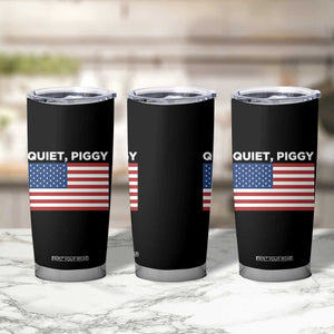 Quiet Piggy Patriotic Meme Tumbler Cup Satirical USA Flag Free Speech TS02 Print Your Wear