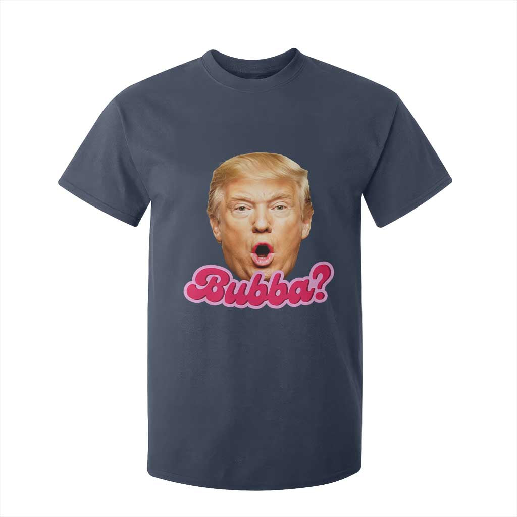 Funny Trump Bubba Viral Meme T Shirt For Kid Sarcastic Blowing Bubble Hilarious TS02 Navy Print Your Wear