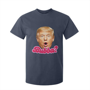 Funny Trump Bubba Viral Meme T Shirt For Kid Sarcastic Blowing Bubble Hilarious TS02 Navy Print Your Wear