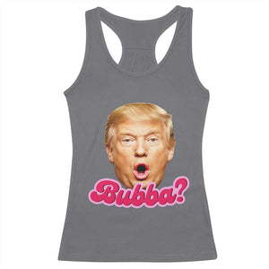 Funny Trump Bubba Viral Meme Racerback Tank Top Sarcastic Blowing Bubble Hilarious TS02 Charcoal Print Your Wear