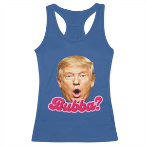 Funny Trump Bubba Viral Meme Racerback Tank Top Sarcastic Blowing Bubble Hilarious TS02 Royal Blue Print Your Wear