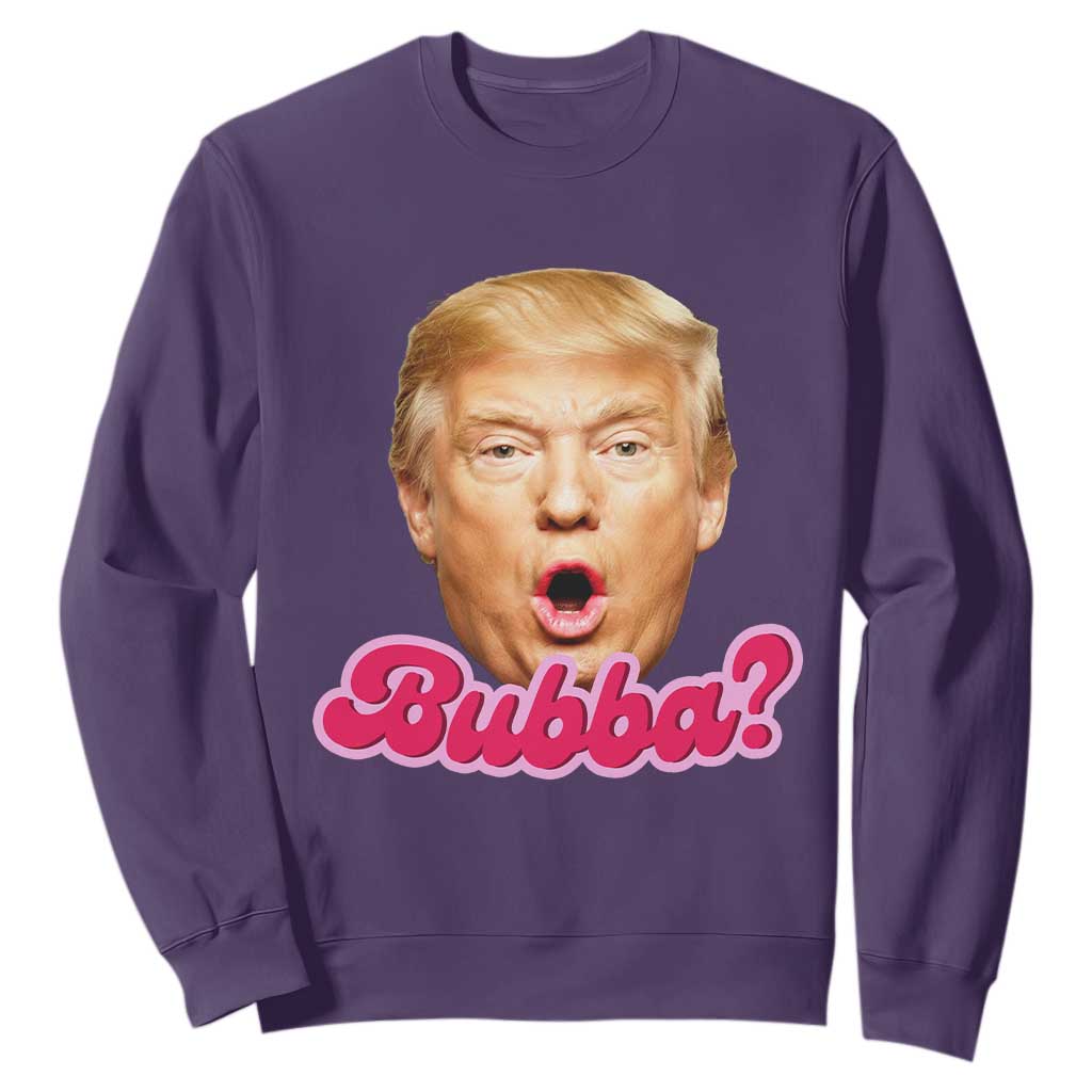 Funny Trump Bubba Viral Meme Sweatshirt Sarcastic Blowing Bubble Hilarious TS02 Purple Print Your Wear