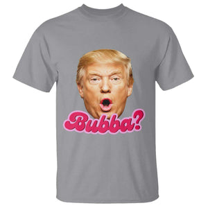 Funny Trump Bubba Viral Meme T Shirt Sarcastic Blowing Bubble Hilarious TS02 Sport Gray Print Your Wear