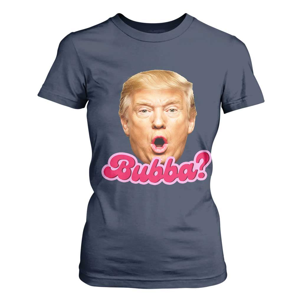 Funny Trump Bubba Viral Meme T Shirt For Women Sarcastic Blowing Bubble Hilarious TS02 Navy Print Your Wear