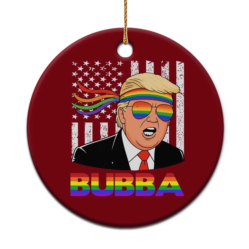 Rainbow Bubba Trump Viral Meme Ceramic Ornament Funny Pride Parody American LGBTQ Flag TS02 1pc Red Print Your Wear