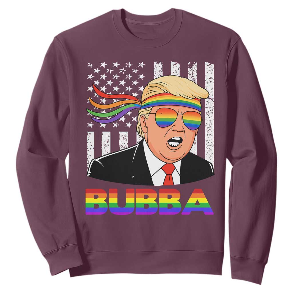 Rainbow Bubba Trump Viral Meme Sweatshirt Funny Pride Parody American LGBTQ Flag TS02 Maroon Print Your Wear