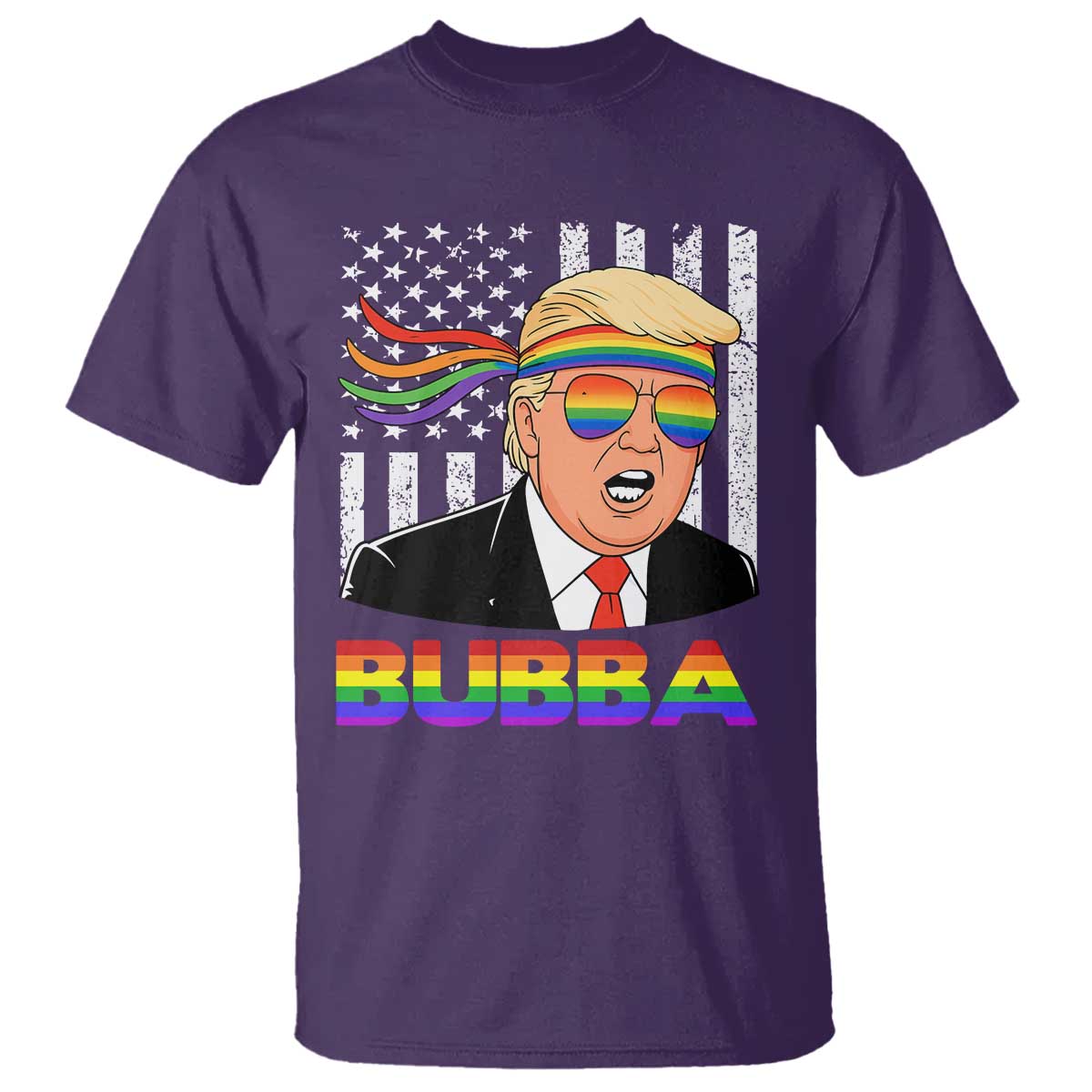 Rainbow Bubba Trump Viral Meme T Shirt Funny Pride Parody American LGBTQ Flag TS02 Purple Print Your Wear