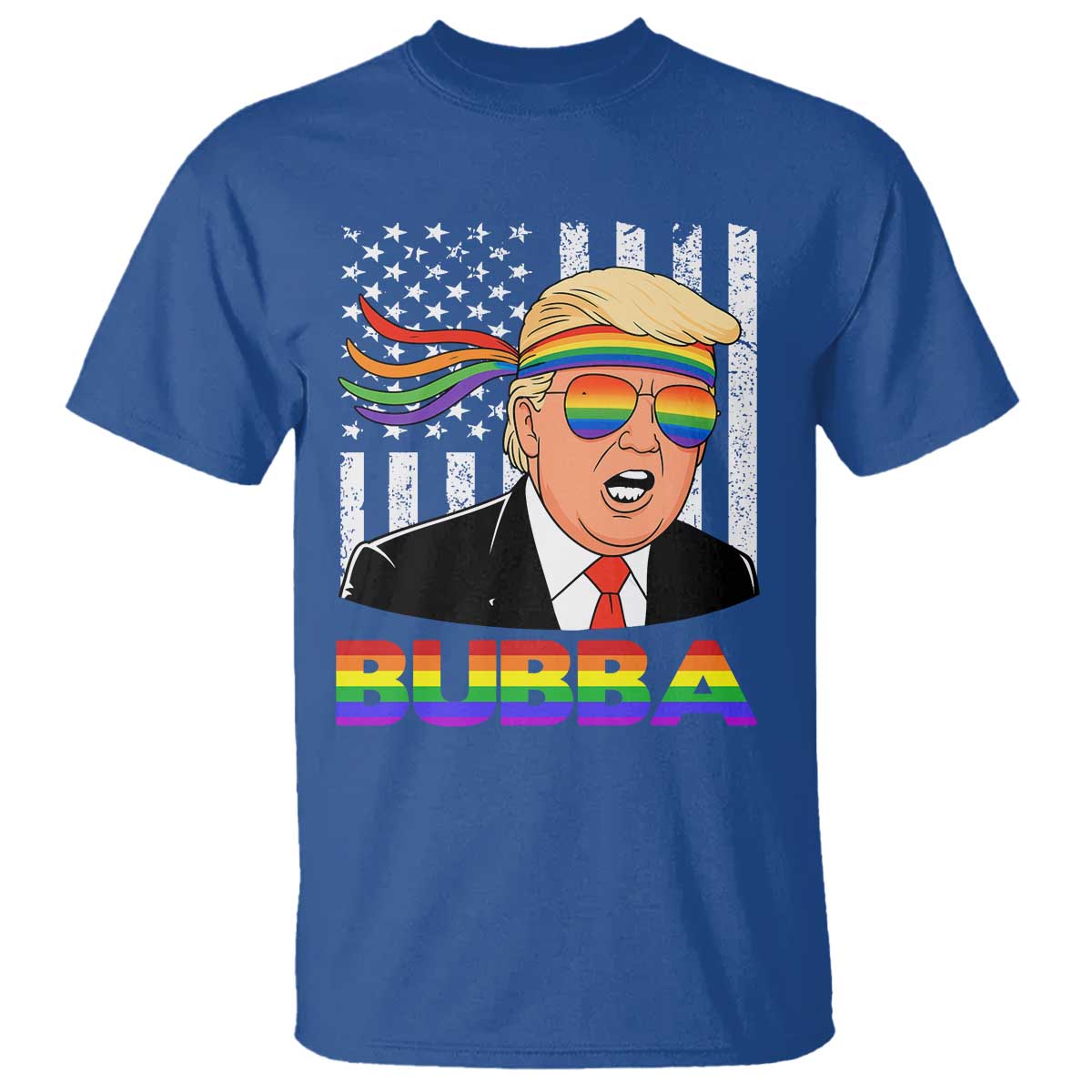 Rainbow Bubba Trump Viral Meme T Shirt Funny Pride Parody American LGBTQ Flag TS02 Royal Blue Print Your Wear