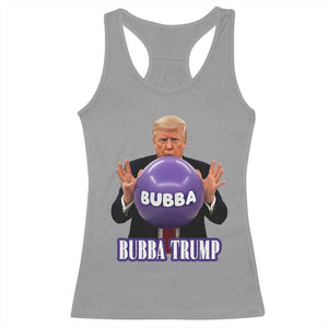 Bubba Trump Blowing Balloon Meme Racerback Tank Top Funny Political Scandal Parody for Viral Humor Fans TS02 Sport Gray Print Your Wear