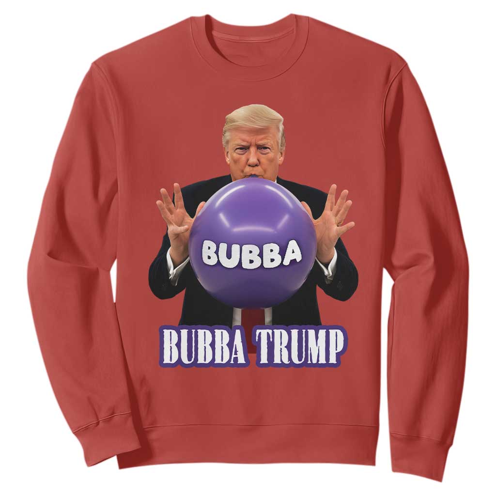 Bubba Trump Blowing Balloon Meme Sweatshirt Funny Political Scandal Parody for Viral Humor Fans TS02 Red Print Your Wear