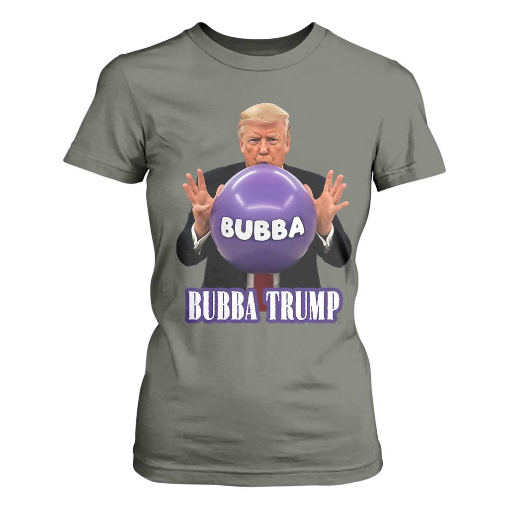 Bubba Trump Blowing Balloon Meme T Shirt For Women Funny Political Scandal Parody for Viral Humor Fans TS02 Military Green Print Your Wear