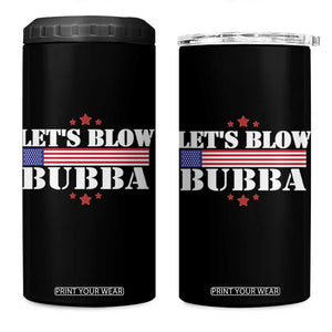 Lets Blow Bubba 4 in 1 Can Cooler Tumbler Satirical Patriot Meme TS02 One Size: 16 oz Black Print Your Wear