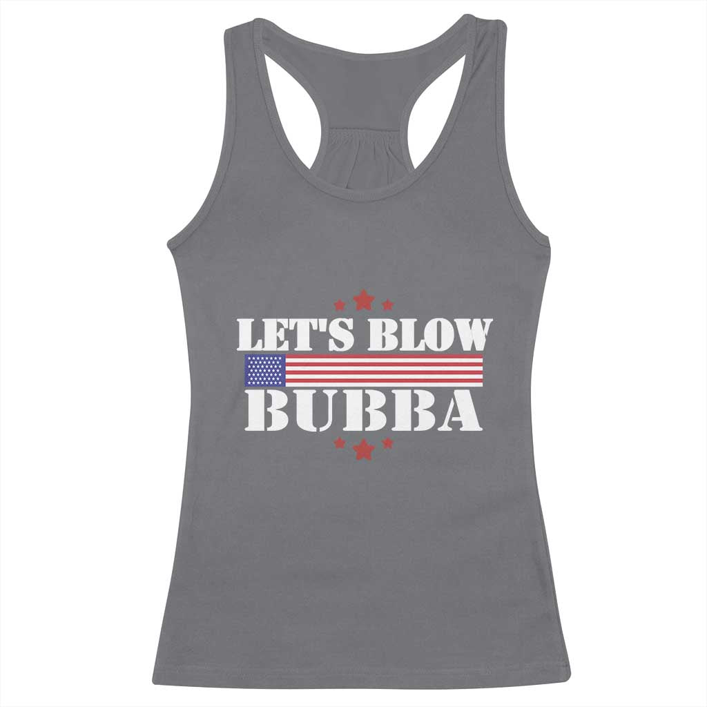 Lets Blow Bubba Racerback Tank Top Satirical Patriot Meme TS02 Charcoal Print Your Wear