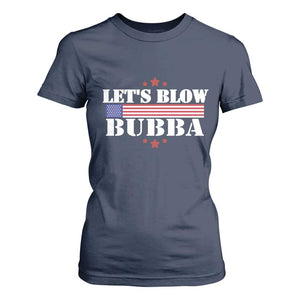 Lets Blow Bubba T Shirt For Women Satirical Patriot Meme TS02 Navy Print Your Wear