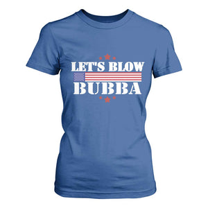Lets Blow Bubba T Shirt For Women Satirical Patriot Meme TS02 Royal Blue Print Your Wear
