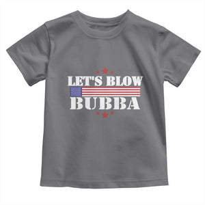 Lets Blow Bubba Toddler T Shirt Satirical Patriot Meme TS02 Charcoal Print Your Wear