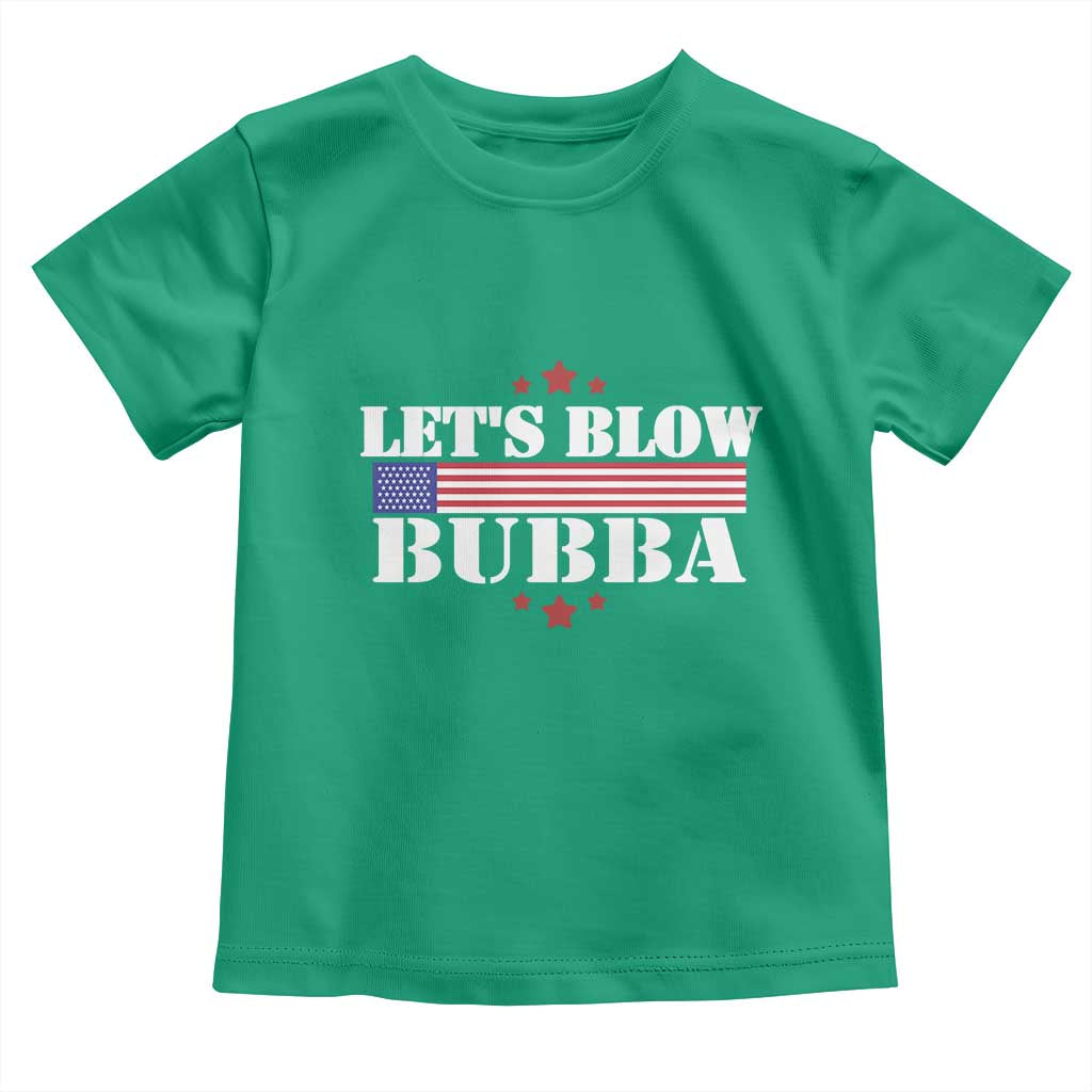 Lets Blow Bubba Toddler T Shirt Satirical Patriot Meme TS02 Irish Green Print Your Wear