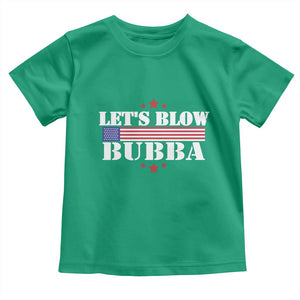 Lets Blow Bubba Toddler T Shirt Satirical Patriot Meme TS02 Irish Green Print Your Wear