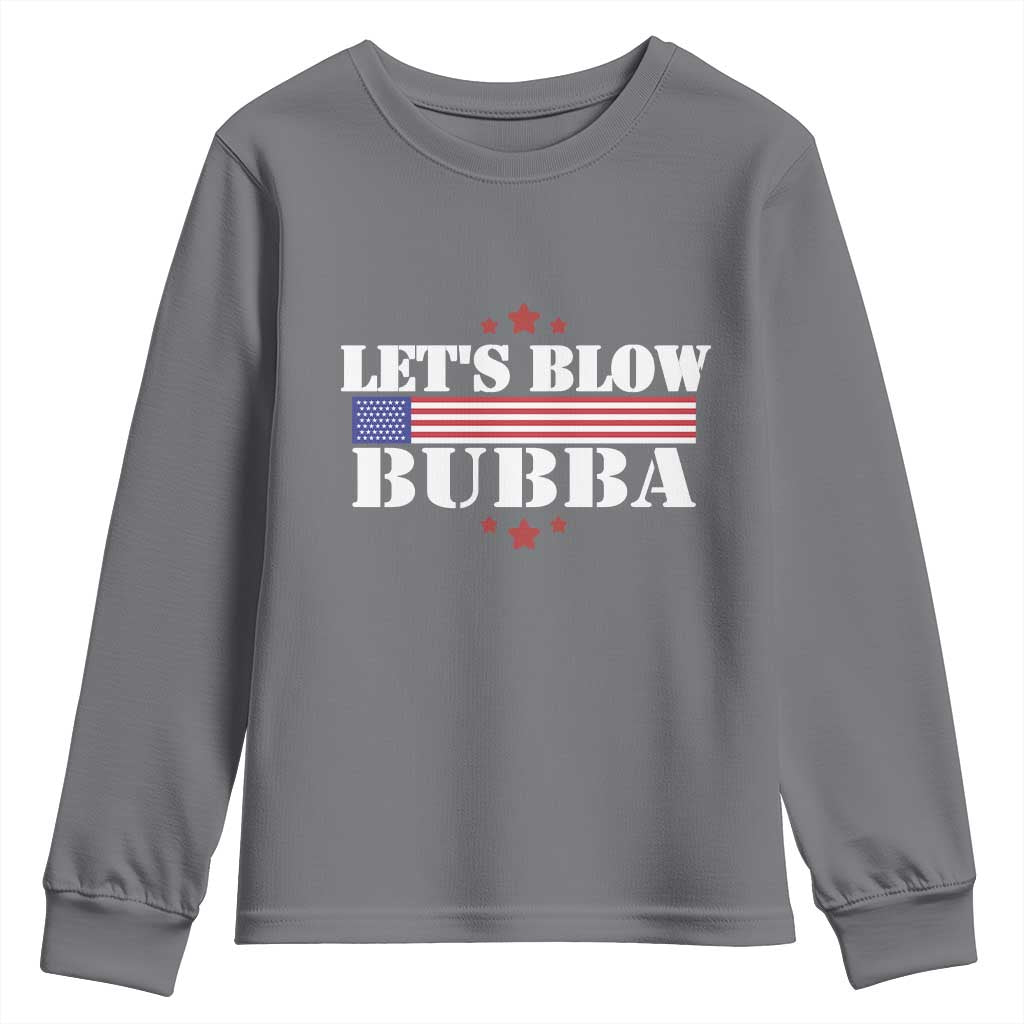 Lets Blow Bubba Youth Sweatshirt Satirical Patriot Meme TS02 Charcoal Print Your Wear