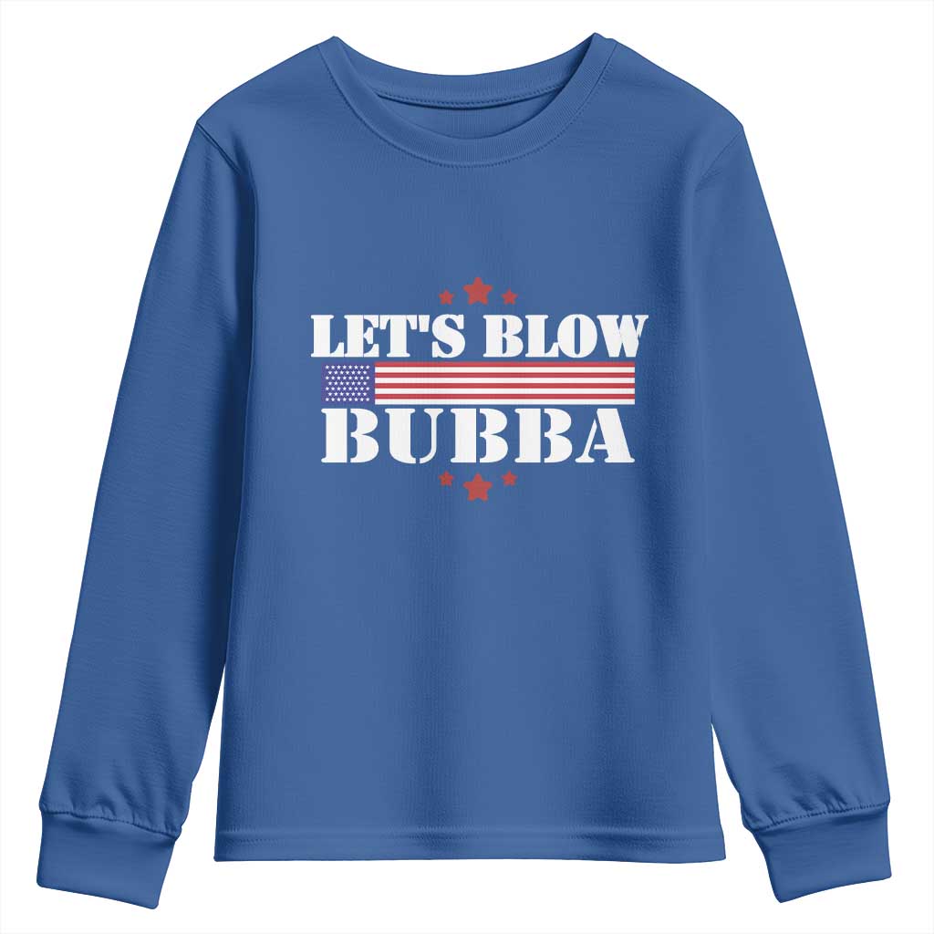 Lets Blow Bubba Youth Sweatshirt Satirical Patriot Meme TS02 Royal Blue Print Your Wear