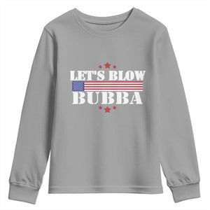 Lets Blow Bubba Youth Sweatshirt Satirical Patriot Meme TS02 Sport Gray Print Your Wear