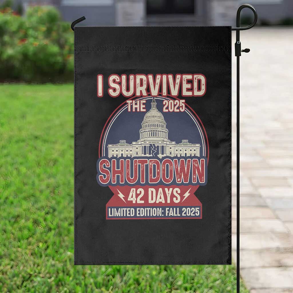 I Survived the 2025 Shutdown Garden Flag Funny Government Closure Parody Political Humor TS02 Print Your Wear