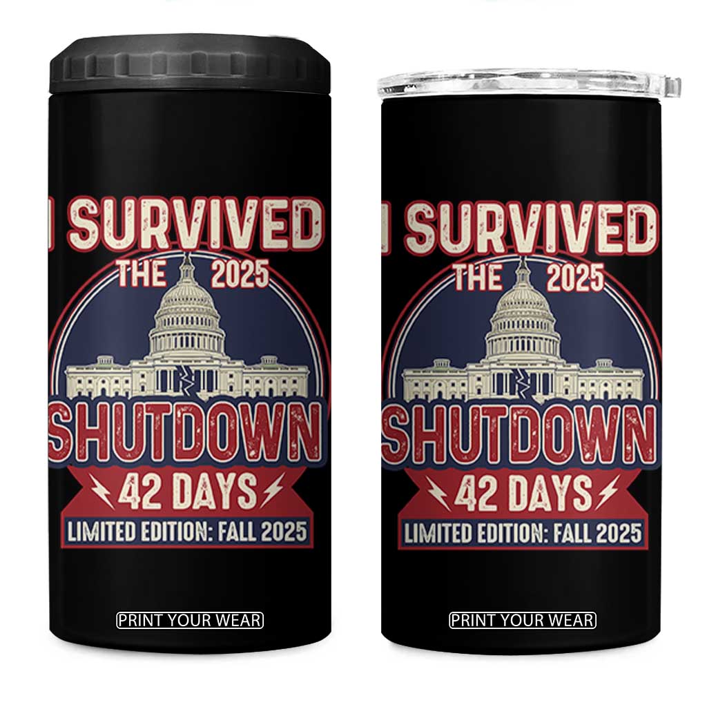 I Survived the 2025 Shutdown 4 in 1 Can Cooler Tumbler Funny Government Closure Parody Political Humor TS02 One Size: 16 oz Black Print Your Wear