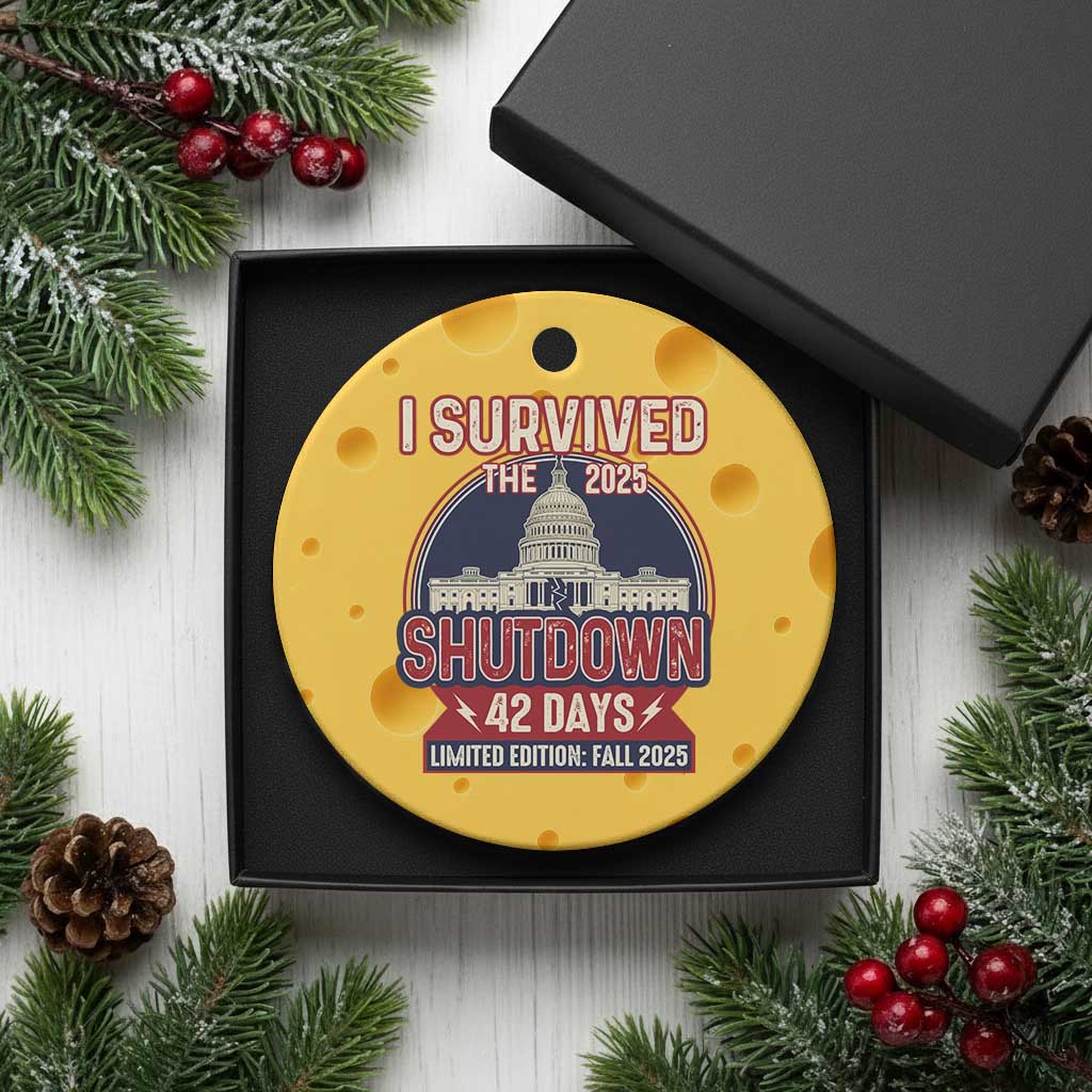 I Survived the 2025 Shutdown Ceramic Ornament Funny Government Closure Parody Political Humor TS02 1pc Yellow Cheese Print Your Wear