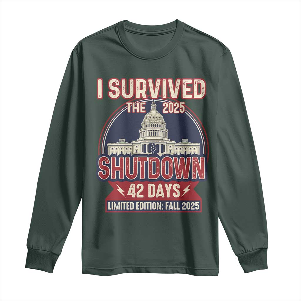 I Survived the 2025 Shutdown Long Sleeve Shirt Funny Government Closure Parody Political Humor TS02 Dark Forest Green Print Your Wear