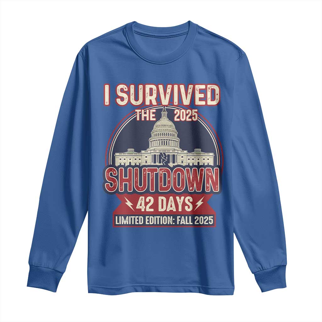 I Survived the 2025 Shutdown Long Sleeve Shirt Funny Government Closure Parody Political Humor TS02 Royal Blue Print Your Wear