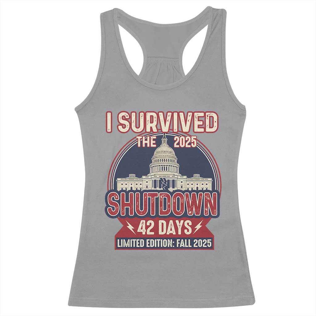 I Survived the 2025 Shutdown Racerback Tank Top Funny Government Closure Parody Political Humor TS02 Sport Gray Print Your Wear
