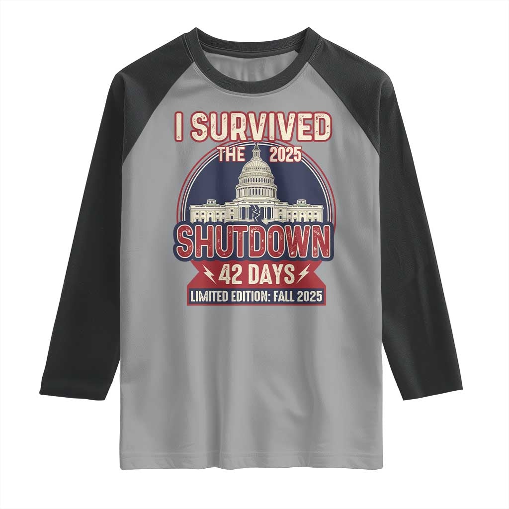 I Survived the 2025 Shutdown Raglan Shirt Funny Government Closure Parody Political Humor TS02 Sport Gray Black Print Your Wear
