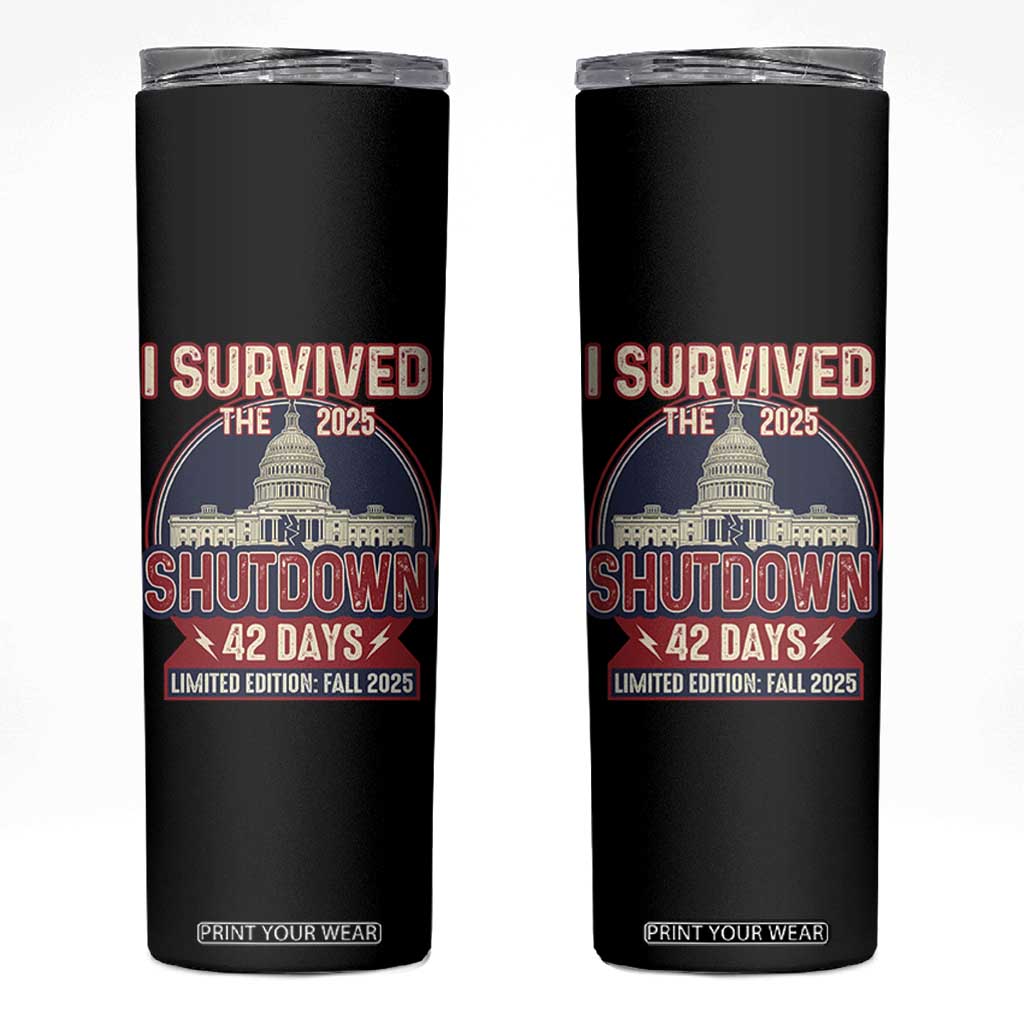 I Survived the 2025 Shutdown Skinny Tumbler Funny Government Closure Parody Political Humor TS02 Black Print Your Wear