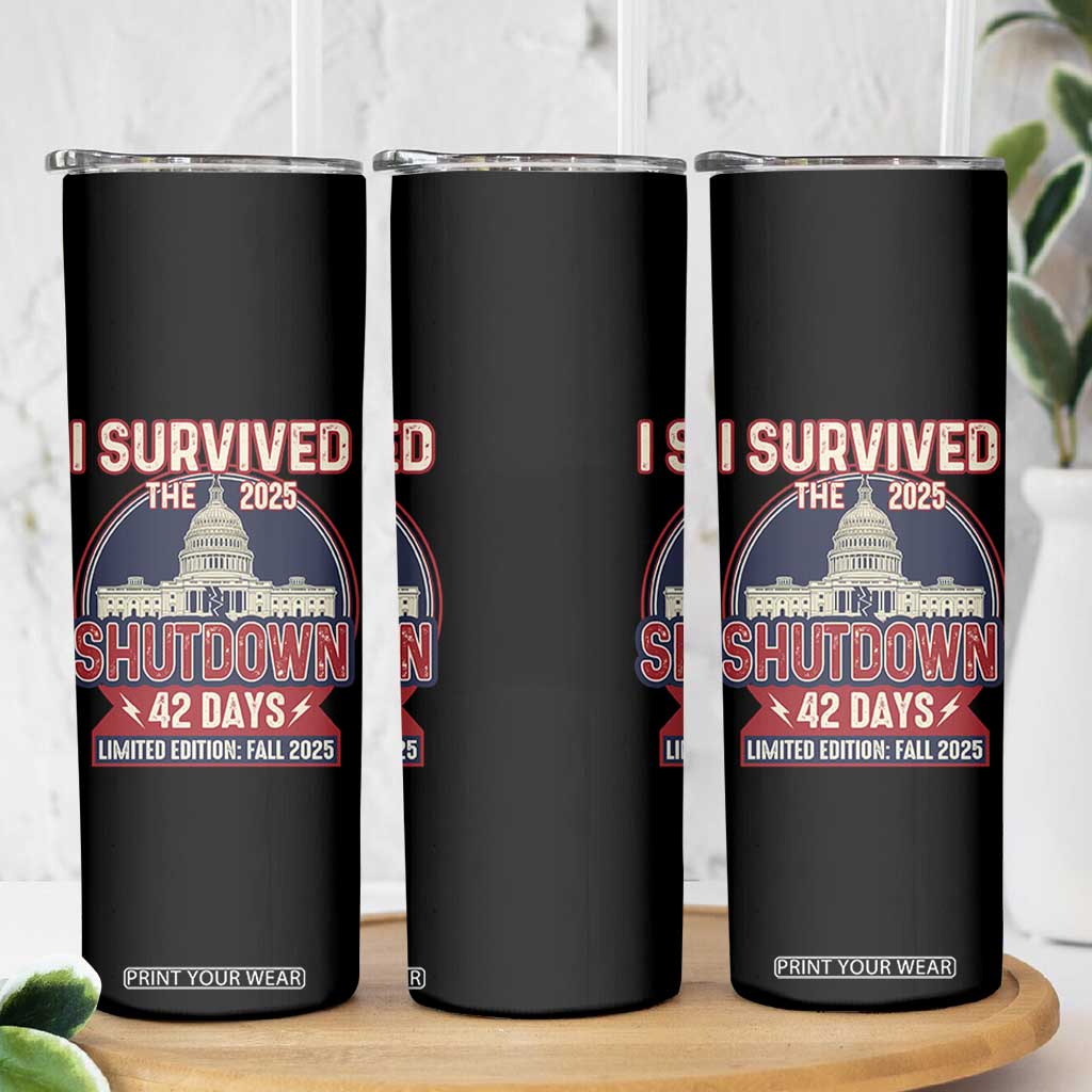 I Survived the 2025 Shutdown Skinny Tumbler Funny Government Closure Parody Political Humor TS02 Print Your Wear