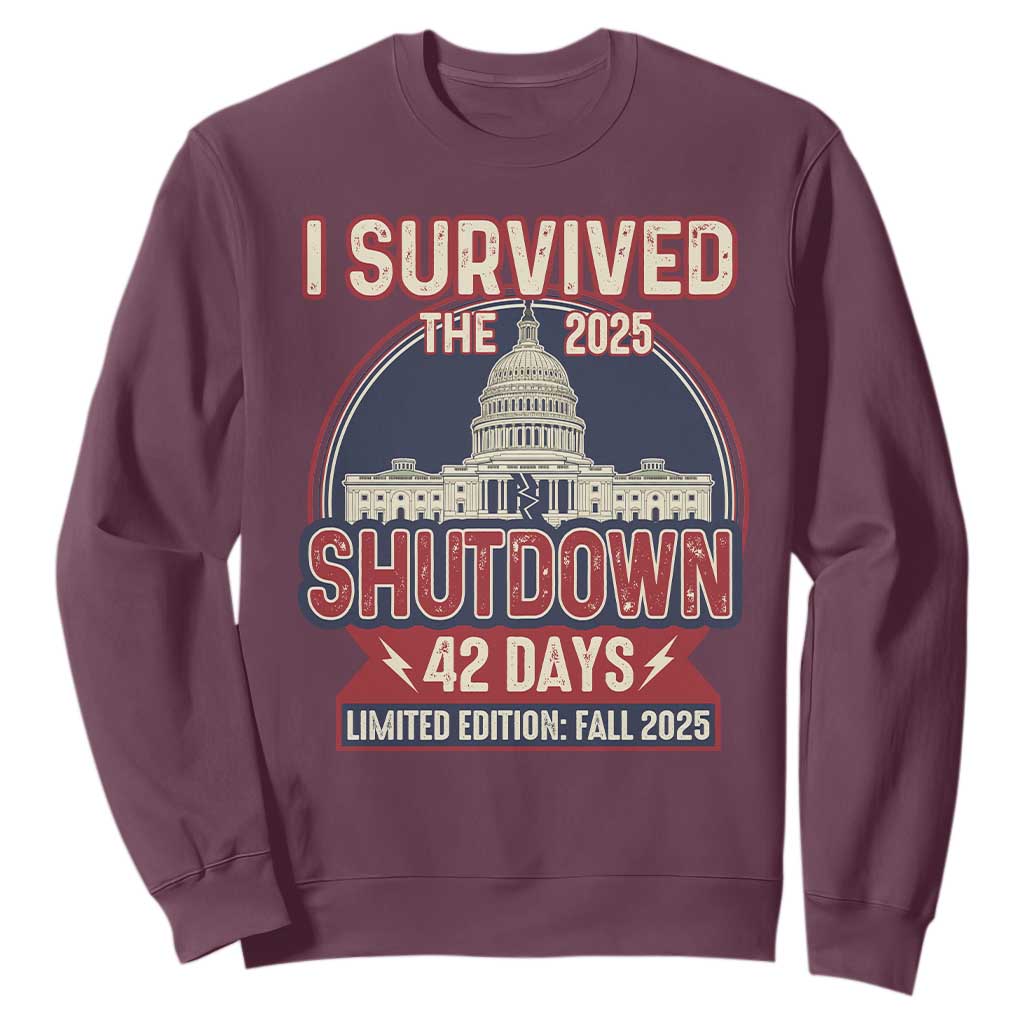 I Survived the 2025 Shutdown Sweatshirt Funny Government Closure Parody Political Humor TS02 Maroon Print Your Wear