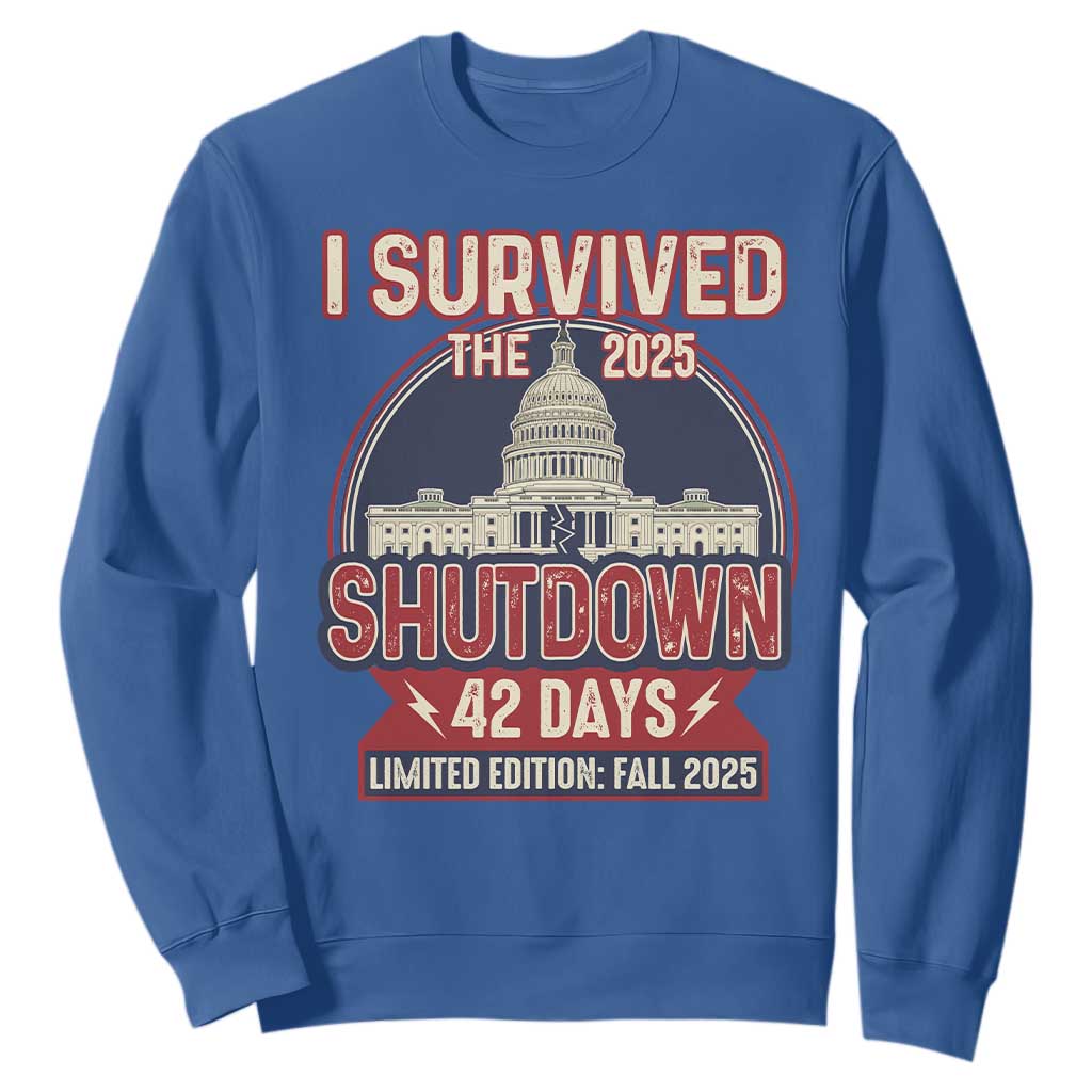 I Survived the 2025 Shutdown Sweatshirt Funny Government Closure Parody Political Humor TS02 Royal Blue Print Your Wear