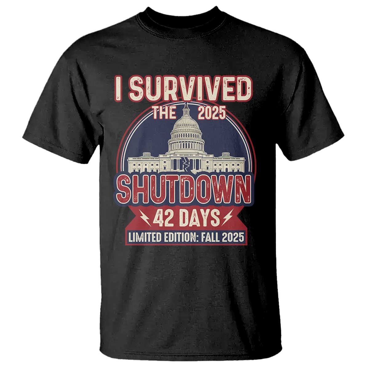 I Survived the 2025 Shutdown T Shirt Funny Government Closure Parody Political Humor TS02 Black Print Your Wear