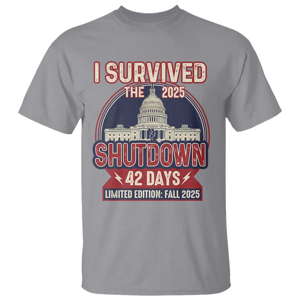 I Survived the 2025 Shutdown T Shirt Funny Government Closure Parody Political Humor TS02 Sport Gray Print Your Wear